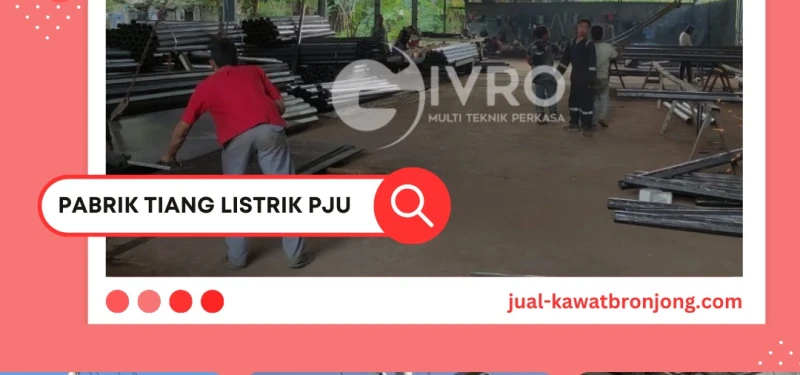 Jenis-jenis Tiang listrik PJU & Fungsinya